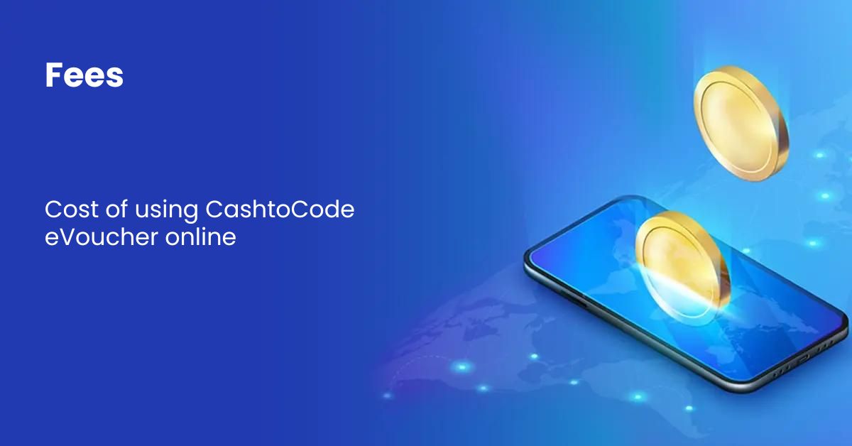 CashtoCode eVoucher fees | CashtoCode Support Center