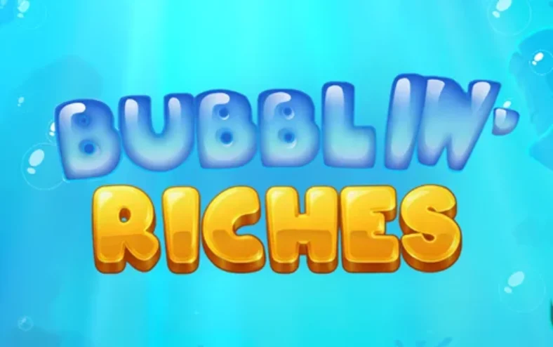 Bubblin Riches