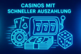 Casinos mit schneller Auszahlung – Tipps, Fakten und die besten Anbieter